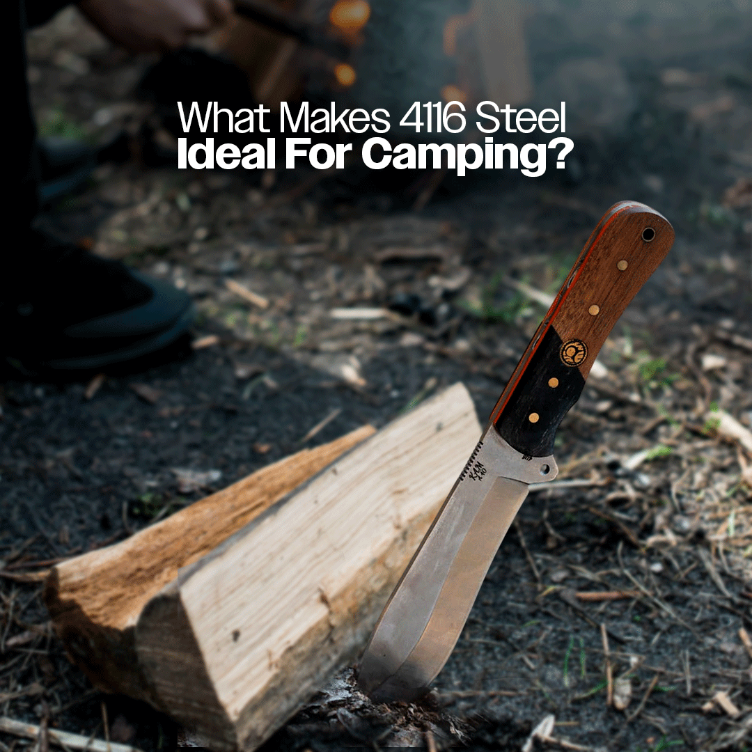 What Makes 4116 Steel Ideal for Camping Knives?